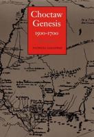 Choctaw Genesis: 1500-1700