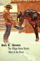 The Village Horse Doctor: West of the Pecos