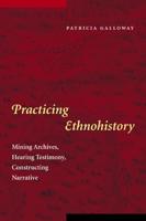 Practicing Ethnohistory