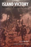 Island Victory: The Battle of Kwajalein Atoll