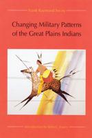 Changing Military Patterns of the Great Plains Indians (17Th Century Through Early 19th Century)