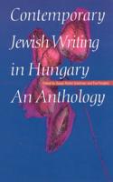 Contemporary Jewish Writing in Hungary: An Anthology