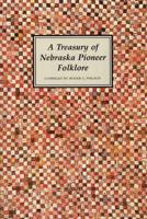A Treasury of Nebraska Pioneer Folklore