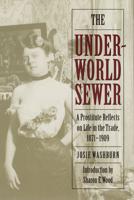 The Underworld Sewer: A Prostitute Reflects on Life in the Trade, 1871-1909