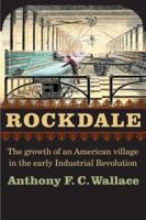 Rockdale: The Growth of an American Village in the Early Industrial Revolution