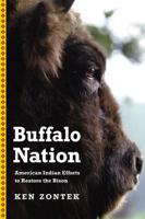 Buffalo Nation: American Indian Efforts to Restore the Bison