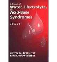 A Primer of Water, Electrolyte, and Acid-Base Syndromes