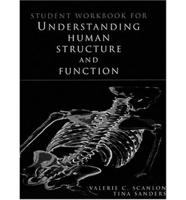 Student Workbook for Understanding Human Structure and Function