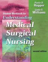 Student Workbook for "Understanding Medical-Surgical Nursing"