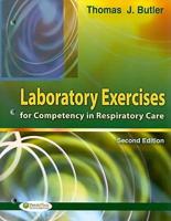 Laboratory Exercises for Competency in Respiratory Care