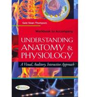 Workbook to Accompany Understanding Anatomy and Physiology