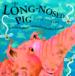The Long-Nosed Pig