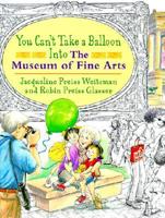 You Can't Take a Balloon Into the Museum of Fine Arts