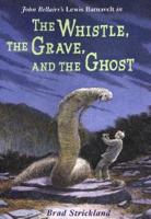 John Bellairs's Lewis Barnavelt in The Whistle, the Grave, and the Ghost