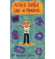 Agnes Parker-- Girl in Progress