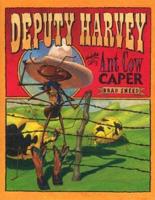 Deputy Harvey and the Ant Cow Caper