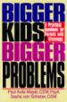Bigger Kids, Bigger Problems