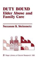 Duty Bound: Elder Abuse and Family Care