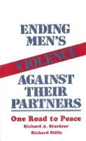 Ending Men's Violence against Their Partners: One Road to Peace
