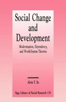 Social Change and Development: Modernization, Dependency and World-System Theories