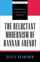The Reluctant Modernism of Hannah Arendt