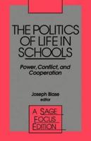 The Politics of Life in Schools: Power, Conflict, and Cooperation