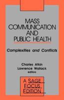 Mass Communication and Public Health: Complexities and Conflicts