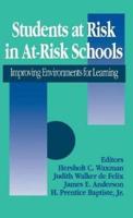 Students at Risk in At-Risk Schools: Improving Environments for Learning