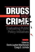 Drugs and Crime: Evaluating Public Policy Initiatives