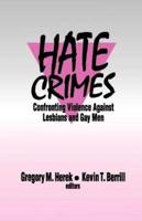Hate Crimes: Confronting Violence Against Lesbians and Gay Men