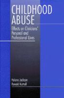 Childhood Abuse: Effects on Clinicians' Personal and Professional Lives