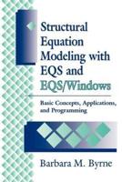 Structural Equation Modeling with Eqs and Eqs/Windows: Basic Concepts, Applications, and Programming