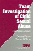 Team Investigation of Child Sexual Abuse