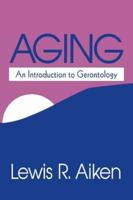 Aging: An Introduction to Gerontology