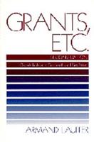 Grants, Etc.: Originally published as Grantmanship and Fund Raising