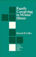 Family Caregiving in Mental Illness