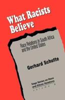What Racists Believe: Race Relations in South Africa and the United States