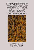 Convergence: Integrating Media, Information & Communication