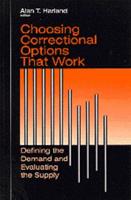 Choosing Correctional Options That Work: Defining the Demand and Evaluating the Supply