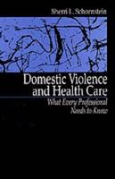 Domestic Violence and Health Care: What Every Professional Needs to Know