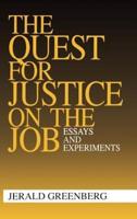 The Quest for Justice on the Job: Essays and Experiments