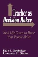 Teacher as Decision Maker: Real Life Cases to Hone Your People Skills