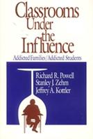 Classrooms Under the Influence: Addicted Families/Addicted Students
