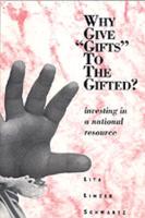 Why Give "Gifts" to the Gifted?