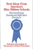 Best Ideas from America's Blue Ribbon Schools: What Award-Winning Elementary and Middle School Principals Do