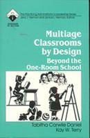 Multiage Classrooms by Design: Beyond the One-Room School