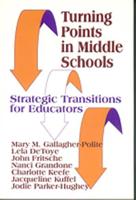 Turning Points in Middle Schools: Strategic Transitions for Educators