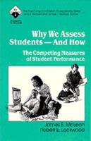 Why We Assess Students -- And How: The Competing Measures of Student Performance
