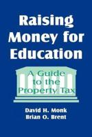 Raising Money for Education: A Guide to the Property Tax