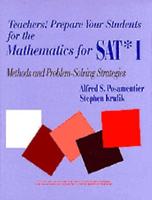 Teachers! Prepare Your Students for the Mathematics for SAT* I: Methods and Problem-Solving Strategies